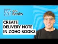 How To Create Delivery Note In Zoho Books 2026 Full Guide