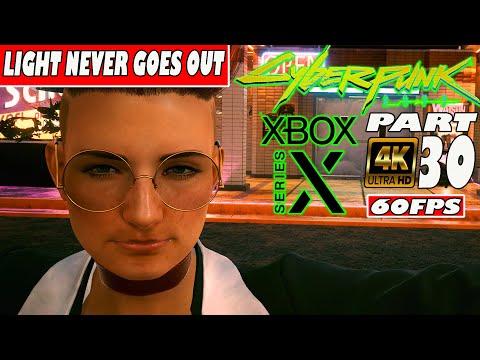CYBERPUNK 2077 - PART30 | XBOX SERIES X 4K/60 | Gameplay Walkthrough