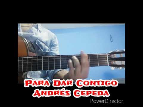 Para Dar Contigo - Andrés Cepeda