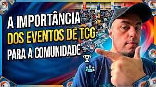 QUAL a importância dos eventos de TCG? vc já foi em algum?