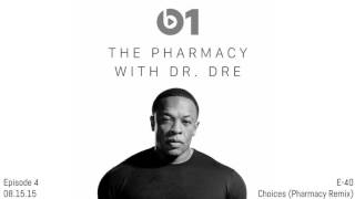 Dr. Dre on Beats 1 E-40 &quot;Choices&quot; (Pharmacy Remix) [Explicit]