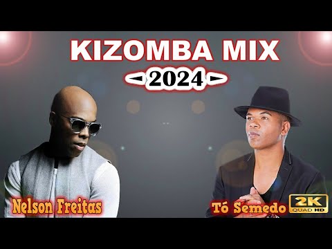 Remix Kizomba  Nelson Freitas Feat To Semedo (2024)