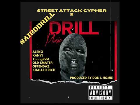 Street Attack 2023 DRILL CYPHER II ft  Aleko, Kanyi, Young RZA, Old Smarter, Offendaz & Khalled Rich