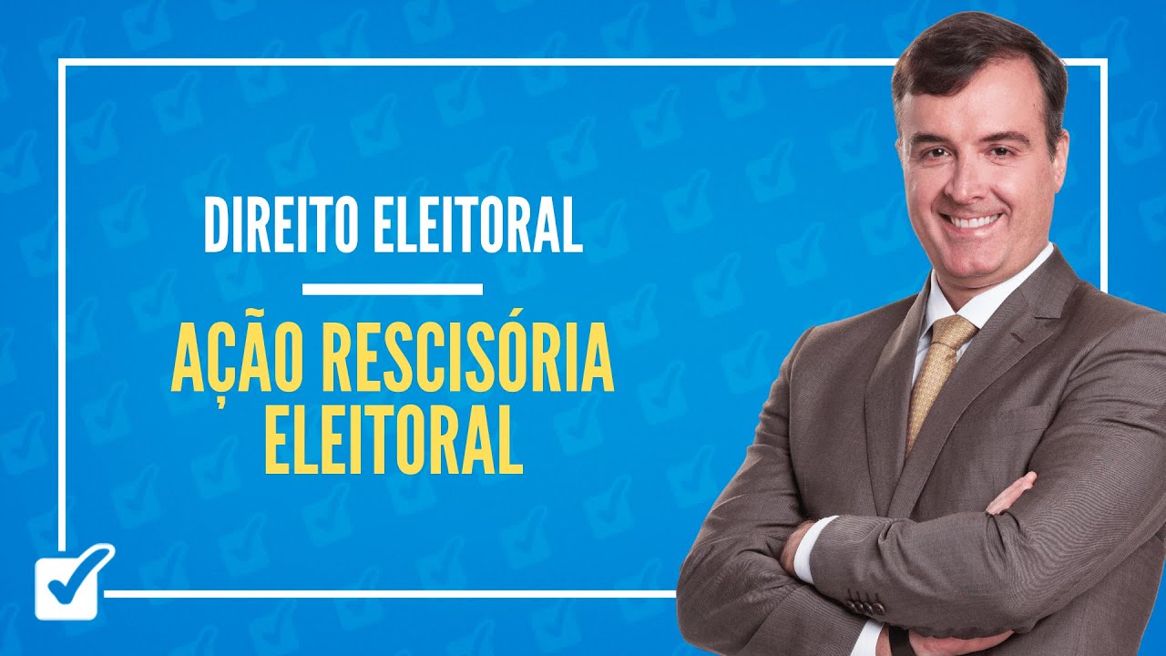15. Ação Rescisória Eleitoral (Direito Eleitoral) Prof. Alexandre Rollo
