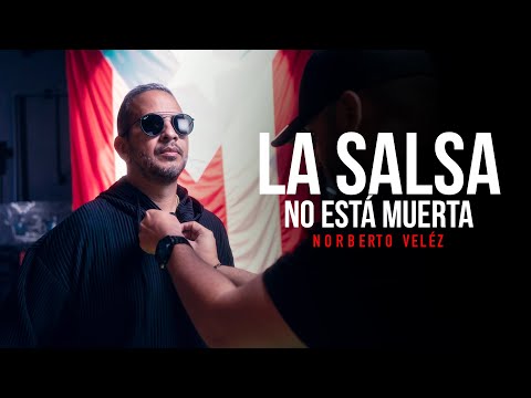La Salsa no está muerta- Norberto Vélez Frente Al Lente