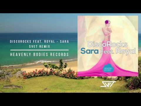 DiscoRocks feat Royal - Sara (SVET Remix) [Heavenly Bodies Records]
