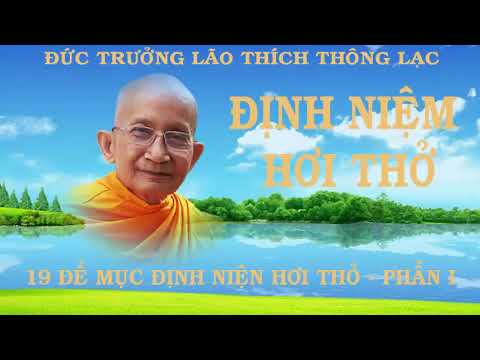 Định Niệm Hơi Thở phần 1 - Đức Trưởng Lão Thích Thông Lạc