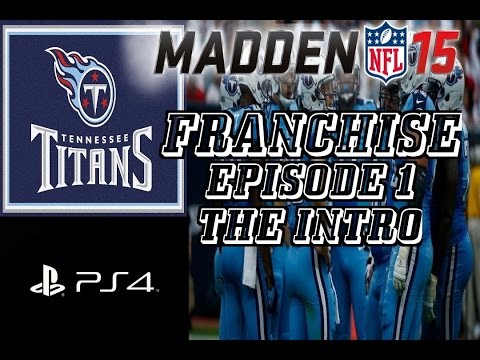 Madden 15 Connected Franchise PS4 Tennessee Titans Episode 1 The Intro
