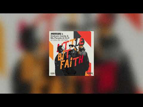 MOGUAI, Graham Candy & My Parade - Little Bit of Faith (Official Audio)