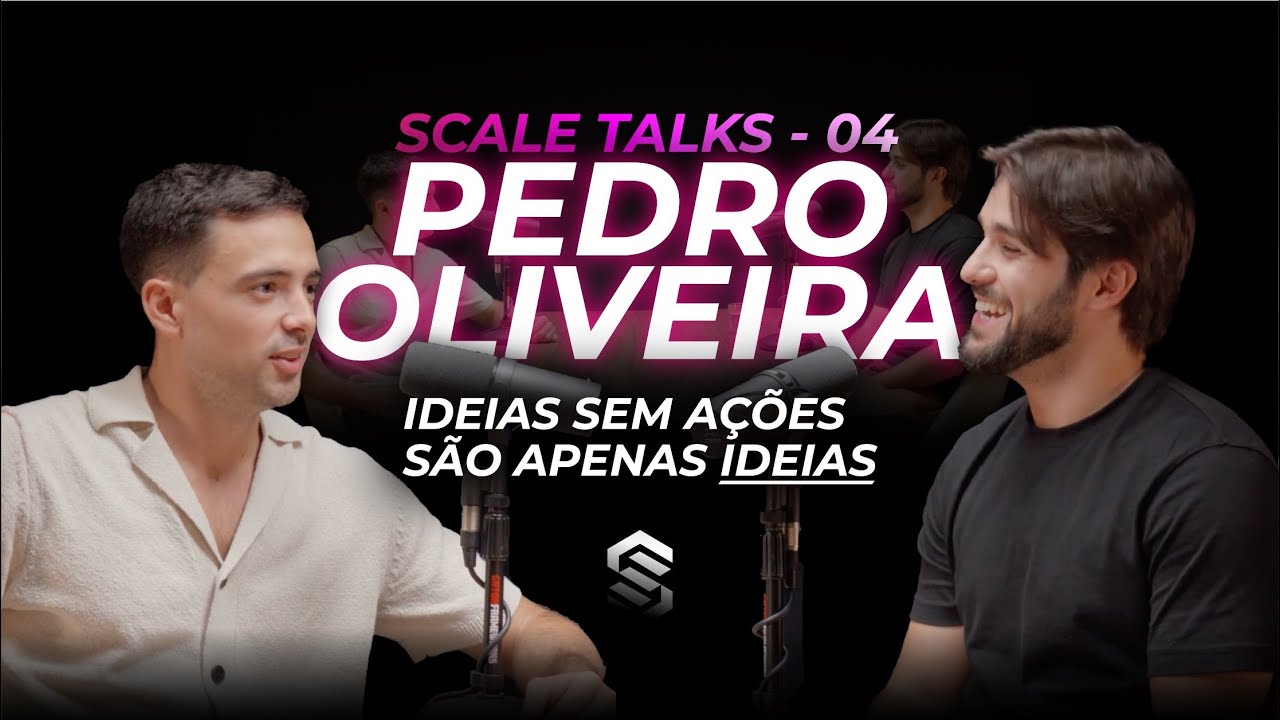 Scale Talks Ep:4  "IDEIAS SEM AÇÕES SÃO APENAS IDEIAS"