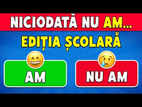 Niciodată Nu Am... Ediția Școlară ✅❌ 100 de Întrebări | Quiz Blitz