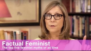 The Top Five Feminist Myths of All Time