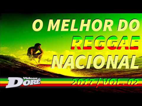 O Melhor do Reggae Nacional - 2017 | Vol. 02