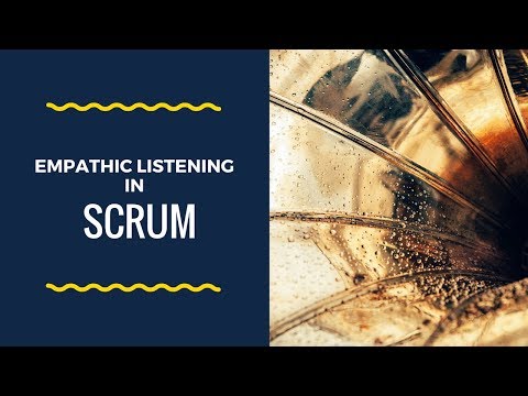 Empathic Listening in Scrum