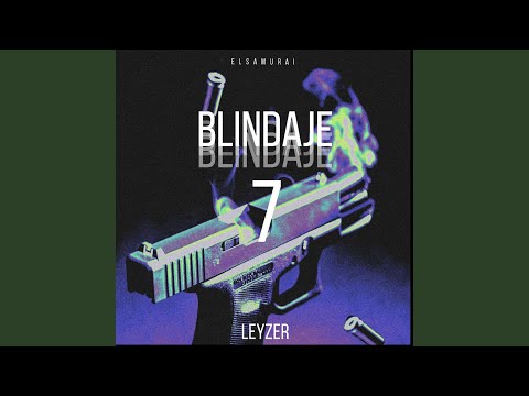 Blindaje 7 (feat. Leyzer)