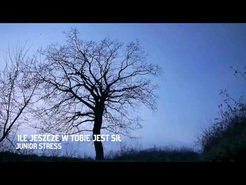 Junior Stress - Ile Jeszcze W Tobie Jest Sił