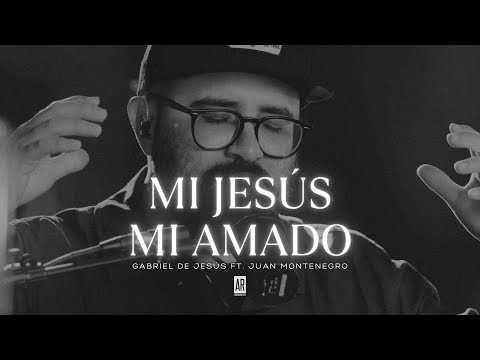 Mi Jesús Mi Amado - Jesús Adrián Romero - Gabriel De Jesus