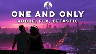 Robbe, FLX, BETASTIC - One and Only (ft. Matthew Clanton)