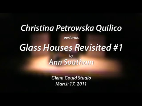 Christina Petrowska Quilico performs Ann Southam's Glass Houses Revisited #1
