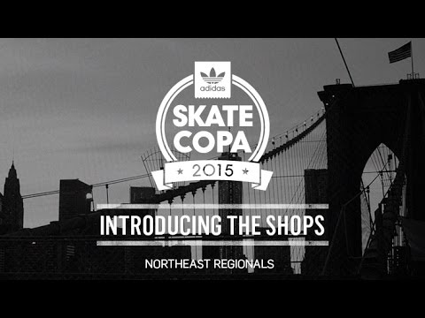 Adidas Skate Copa 2015 - Introducing The Shops from The Northeast Region