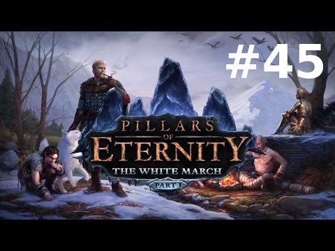 Pillars of Eternity - The White March #45 : Entrée Fracassante
