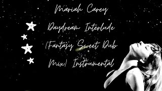 Mariah Carey - Daydream Interlude (Fantasy Sweet Dub Mix) Instrumental With Whistles