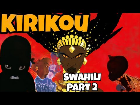 KIRIKOU FULL MOVIE IN SWAHILI- HD 2026 PART 2