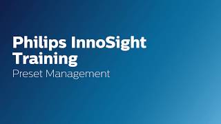Philips InnoSight Training: Preset Management