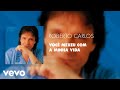Roberto Carlos Você Mexeu Com A Minha Vida Áudio Oficial