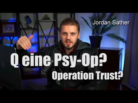Ist Q eine Psy-Op? Operation Trust | Wichtige Klärung  | Jordan Sather