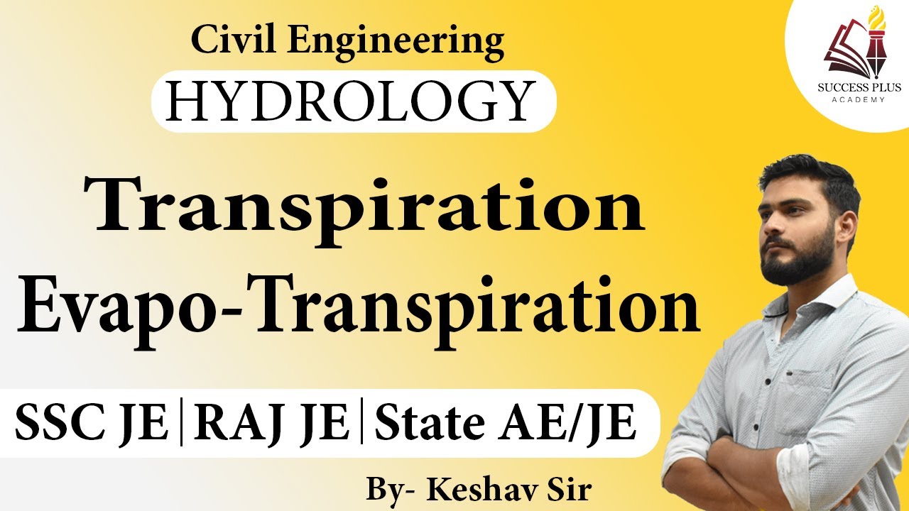 Transpiration & Evapo-Transpiration (Hydrology) - for Raj. JE, SSC JE & State JE/AE