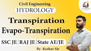 Transpiration & Evapo-Transpiration (Hydrology) - for Raj. JE, SSC JE & State JE/AE
