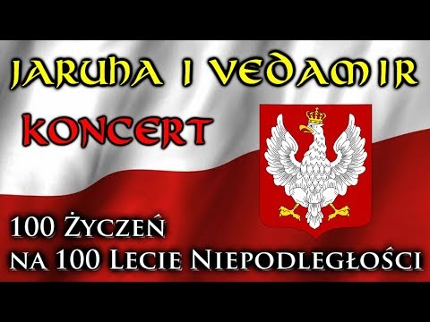 JARUHA i VEDAMIR - Koncert - 100 Marzeń na 100 Lecie Niepodległości