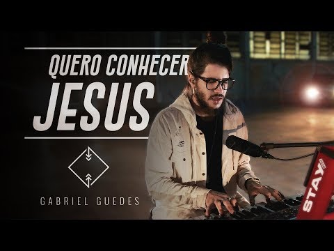 Quero Conhecer Jesus | Gabriel Guedes