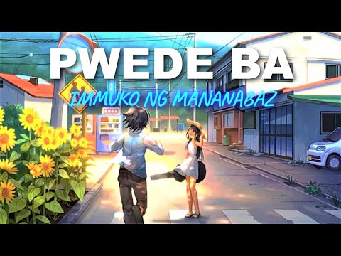 PWEDE BA | IMMUKO NG MANANABAZ | LYRICS