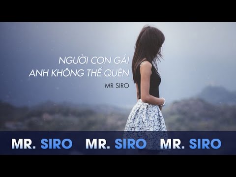 Người Con Gái Anh Không Thể Quên (Lyrics video) - Mr Siro