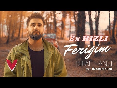 Bilal Hancı feat. Özkan Meydan – Feriğim ( 2X HIZLI )