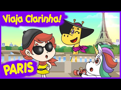 Viaja Clarinha: Paris - Desenho infantil - Música Meu Pintinho Amarelinho