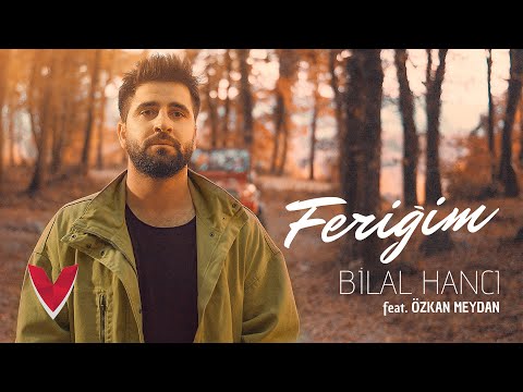 Bilal Hancı feat. Özkan Meydan - Feriğim (Official Video)