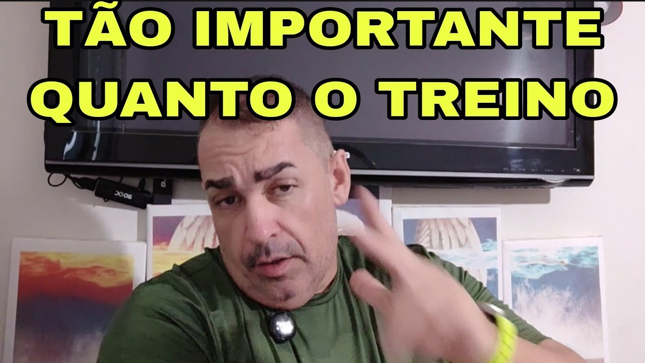 TÃO IMPORTANTE QUANTO O TREINO