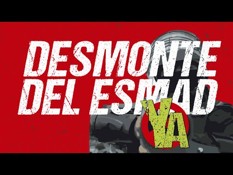Desmonte del ESMAD YA!