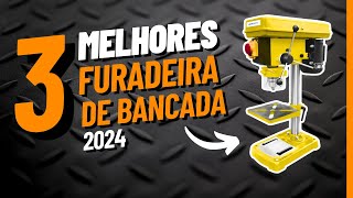 Furadeira de Bancada | Top 3 Melhores Furadeiras de Bancada de 2024