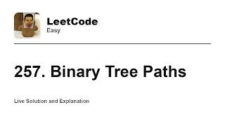 YouTube video '257. Binary Tree Paths (Leetcode Easy)'