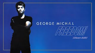 George Michael - Freedom! &#39;90 (Clean Edit)
