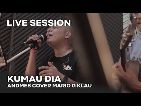 ANDMESH - Kumau Dia [MGK LIVE SESSION]