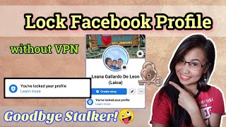 How to Lock and Unlock Facebook Profile Without VPN 2021 (Paano i-lock ang Facebook)