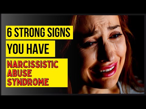 6 Strong Signs You Have Narcissistic Abuse Syndrome