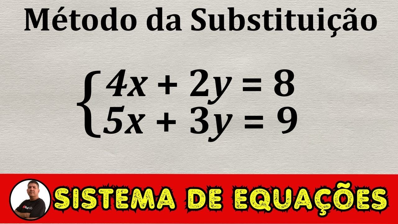 MÉTODO DA SUBSTITUIÇÃO - SISTEMA DE EQUAÇÕES DO 1º GRAU #1 - Prof Robson Liers - Mathematicamente