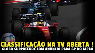 GP DO JAPÃO - GLOBO SURPREENDE E ANUNCIA CLASSIFICAÇÃO NO CANAL ABERTO
