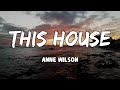 This House Lyrics by Anne Wilson